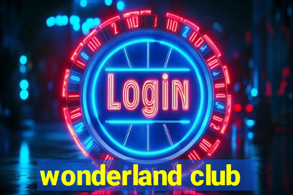 wonderland club